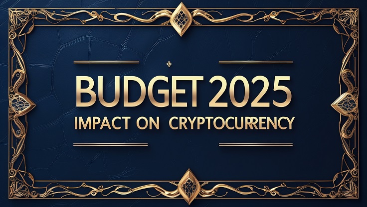 Budget 2025 Impact on Cryptocurrency